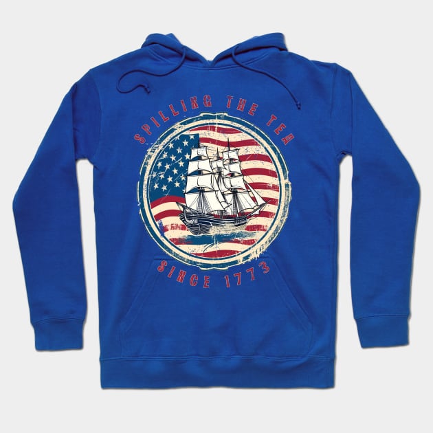 Spilling the Tea Since 1773 Vintage 4th of July Hoodie by DanielLiamGill